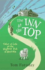 Inn at the Top: Tales of Life at the Highest Pub in Britain цена и информация | Биографии, автобиогафии, мемуары | 220.lv