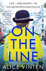 On the Line: Life - and death - in the Metropolitan Police cena un informācija | Biogrāfijas, autobiogrāfijas, memuāri | 220.lv