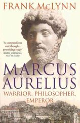 Marcus Aurelius: Warrior, Philosopher, Emperor цена и информация | Биографии, автобиогафии, мемуары | 220.lv