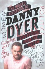 World According to Danny Dyer: Life Lessons from the East End цена и информация | Биографии, автобиографии, мемуары | 220.lv