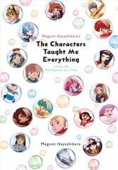 Megumi Hayashibara's The Characters Taught Me: Living Life One Episode at a Time цена и информация | Биографии, автобиогафии, мемуары | 220.lv