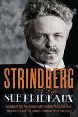 Strindberg: A Life cena un informācija | Biogrāfijas, autobiogrāfijas, memuāri | 220.lv