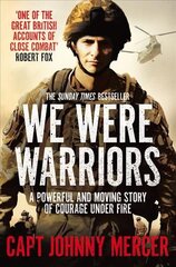 We Were Warriors: A Powerful and Moving Story of Courage Under Fire цена и информация | Биографии, автобиогафии, мемуары | 220.lv