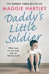 Daddy's Little Soldier: When home is a war zone, who can little Tom trust? Digital original cena un informācija | Biogrāfijas, autobiogrāfijas, memuāri | 220.lv