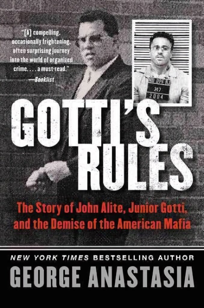 Gotti's Rules: The Story of John Alite, Junior Gotti, and the Demise of the American Mafia цена и информация | Biogrāfijas, autobiogrāfijas, memuāri | 220.lv