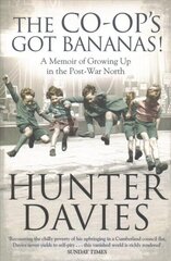 Co-Op's Got Bananas: A Memoir of Growing Up in the Post-War North cena un informācija | Biogrāfijas, autobiogrāfijas, memuāri | 220.lv