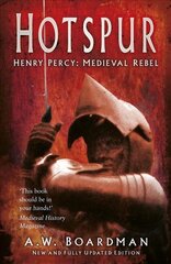 Hotspur: Henry Percy: Medieval Rebel New edition цена и информация | Биографии, автобиогафии, мемуары | 220.lv