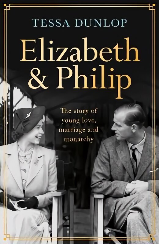 Elizabeth and Philip: A Story of Young Love, Marriage and Monarchy cena un informācija | Biogrāfijas, autobiogrāfijas, memuāri | 220.lv