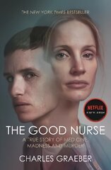 Good Nurse: A True Story of Medicine, Madness and Murder Main cena un informācija | Biogrāfijas, autobiogrāfijas, memuāri | 220.lv