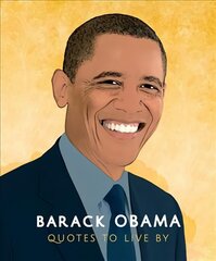 Barack Obama: Quotes to Live By цена и информация | Биографии, автобиогафии, мемуары | 220.lv