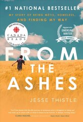 From the Ashes: My Story of Being Metis, Homeless, and Finding My Way цена и информация | Биографии, автобиогафии, мемуары | 220.lv
