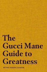 Gucci Mane Guide to Greatness cena un informācija | Biogrāfijas, autobiogrāfijas, memuāri | 220.lv