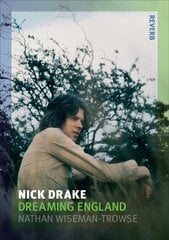 Nick Drake: Dreaming England цена и информация | Биографии, автобиографии, мемуары | 220.lv