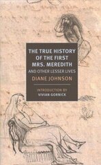 True History of the First Mrs. Meredith and Other Lesser Lives cena un informācija | Biogrāfijas, autobiogrāfijas, memuāri | 220.lv