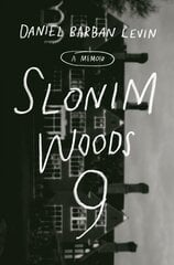 Slonim Woods 9: A Memoir cena un informācija | Biogrāfijas, autobiogrāfijas, memuāri | 220.lv