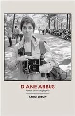 Diane Arbus cena un informācija | Biogrāfijas, autobiogrāfijas, memuāri | 220.lv