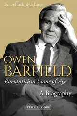 Owen Barfield, Romanticism Come of Age: A Biography cena un informācija | Biogrāfijas, autobiogrāfijas, memuāri | 220.lv