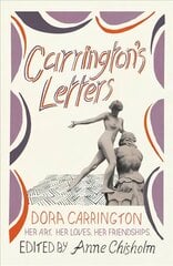 Carrington's Letters: Her Art, Her Loves, Her Friendships cena un informācija | Biogrāfijas, autobiogrāfijas, memuāri | 220.lv