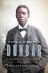 Paul Laurence Dunbar: The Life and Times of a Caged Bird cena un informācija | Biogrāfijas, autobiogrāfijas, memuāri | 220.lv