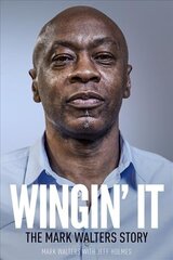 Wingin' It: The Mark Walters Story None ed. cena un informācija | Biogrāfijas, autobiogrāfijas, memuāri | 220.lv