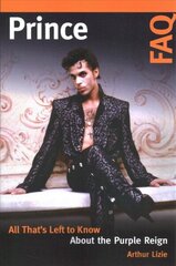 Prince FAQ: All That's Left to Know About the Purple Reign цена и информация | Биографии, автобиогафии, мемуары | 220.lv
