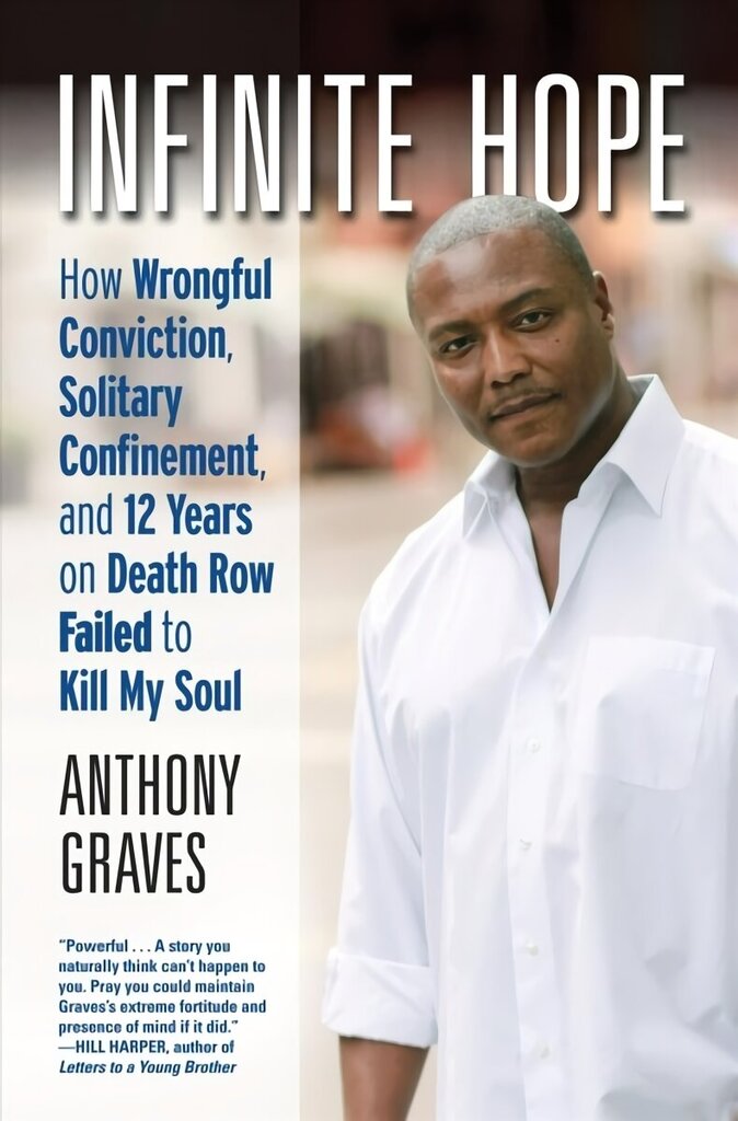 Infinite Hope: How Wrongful Conviction, Solitary Confinement and 12 Years on Death Row Failed to Kill My Soul cena un informācija | Biogrāfijas, autobiogrāfijas, memuāri | 220.lv