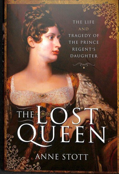 Lost Queen: The Life & Tragedy of the Prince Regent's Daughter cena un informācija | Biogrāfijas, autobiogrāfijas, memuāri | 220.lv