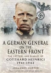 German General on the Eastern Front: The Letters and Diaries of Gotthard Heinrici 1941-1942 cena un informācija | Biogrāfijas, autobiogrāfijas, memuāri | 220.lv