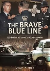 Brave Blue Line: 100 Years of Metropolitan Police Gallantry cena un informācija | Biogrāfijas, autobiogrāfijas, memuāri | 220.lv