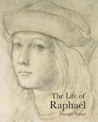 Life of Raphael 2nd Enlarged edition цена и информация | Биографии, автобиогафии, мемуары | 220.lv