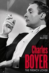 Charles Boyer: The French Lover цена и информация | Биографии, автобиографии, мемуары | 220.lv