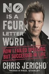 No Is a Four-Letter Word: How I Failed Spelling But Succeeded in Life cena un informācija | Biogrāfijas, autobiogrāfijas, memuāri | 220.lv