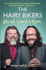 Hairy Bikers Blood, Sweat and Tyres: The Autobiography цена и информация | Биографии, автобиогафии, мемуары | 220.lv