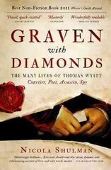 Graven with Diamonds: Sir Thomas Wyatt and the Inventions of Love New ed. цена и информация | Биографии, автобиогафии, мемуары | 220.lv