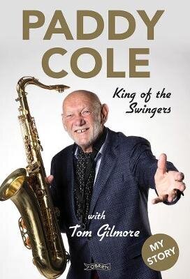 Paddy Cole: King of the Swingers cena un informācija | Biogrāfijas, autobiogrāfijas, memuāri | 220.lv