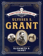 Annotated Memoirs of Ulysses S. Grant Annotated edition cena un informācija | Biogrāfijas, autobiogrāfijas, memuāri | 220.lv