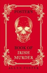 Foster's Book of Irish Murder цена и информация | Биографии, автобиографии, мемуары | 220.lv