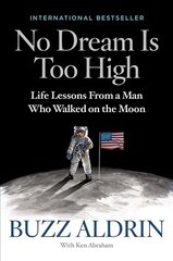 No Dream Is Too High: Life Lessons From a Man Who Walked on the Moon cena un informācija | Biogrāfijas, autobiogrāfijas, memuāri | 220.lv