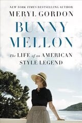 Bunny Mellon: The Life of an American Style Legend cena un informācija | Biogrāfijas, autobiogrāfijas, memuāri | 220.lv