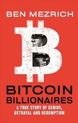 Bitcoin Billionaires: A True Story of Genius, Betrayal, and Redemption цена и информация | Биографии, автобиогафии, мемуары | 220.lv