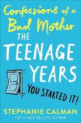 Confessions of a Bad Mother: The Teenage Years cena un informācija | Biogrāfijas, autobiogrāfijas, memuāri | 220.lv