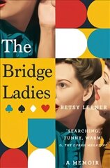 Bridge Ladies: A Memoir Main Market Ed. cena un informācija | Biogrāfijas, autobiogrāfijas, memuāri | 220.lv