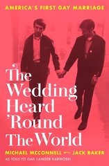 Wedding Heard 'Round the World: America's First Gay Marriage цена и информация | Биографии, автобиогафии, мемуары | 220.lv