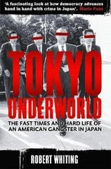 Tokyo Underworld: The fast times and hard life of an American Gangster in Japan цена и информация | Биографии, автобиогафии, мемуары | 220.lv