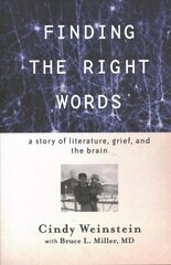 Finding the Right Words: A Story of Literature, Grief, and the Brain cena un informācija | Biogrāfijas, autobiogrāfijas, memuāri | 220.lv