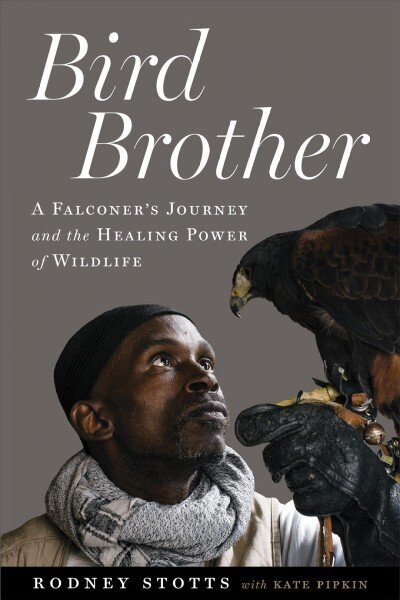 Bird Brother: A Falconer's Journey and the Healing Power of Wildlife cena un informācija | Biogrāfijas, autobiogrāfijas, memuāri | 220.lv