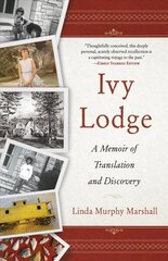 Ivy Lodge: A Memoir of Translation and Discovery cena un informācija | Biogrāfijas, autobiogrāfijas, memuāri | 220.lv