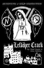 Architects of Self-Destruction: The Oral History of Leftoever Crack: An Oral History of Leftover Crack цена и информация | Биографии, автобиографии, мемуары | 220.lv