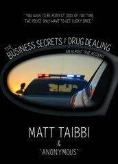 Business Secrets of Drug Dealing: An Almost True Account cena un informācija | Biogrāfijas, autobiogrāfijas, memuāri | 220.lv