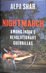 Nightmarch: Among India's Revolutionary Guerrillas cena un informācija | Biogrāfijas, autobiogrāfijas, memuāri | 220.lv